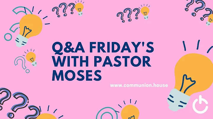 Q&A Fridays with Pastor Moses Anderson | Hosted by...