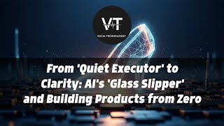 From 'Quiet Executor' to Clarity: AI's 'Glass Slipper' and Building Products from Zero