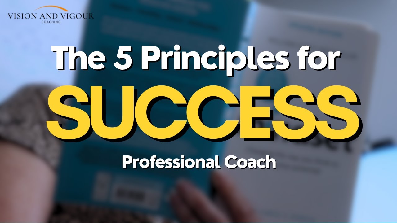 Master the 5 Principles for Success | Professional Coach - YouTube
