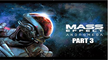 MASS EFFECT ANDROMEDA Walkthrough Gameplay Part 3 - Eos