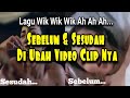 Lagu Wik Wik Wik Ah Ah Ah Sebelum & Sesudah Di Ubah Video Clip Nya Begini...