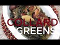 How to make the best Collard Greens ever