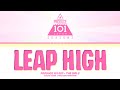 PRODUCE 101 THE GIRLS &#39;Leap High&#39; Lyrics (Color Coded Lyrics)