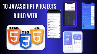Build 10 JavaScript Projects from Scratch | Beginner to Advanced JavaScript Tutorial