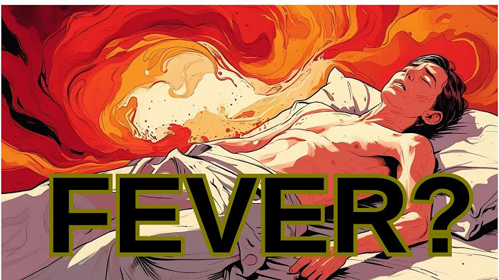 Fever feels horrible butt is actually Awesome.