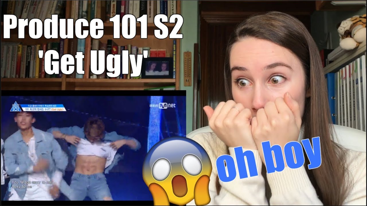 [REACTION] PRODUCE 101 S2 - 'Get Ugly'