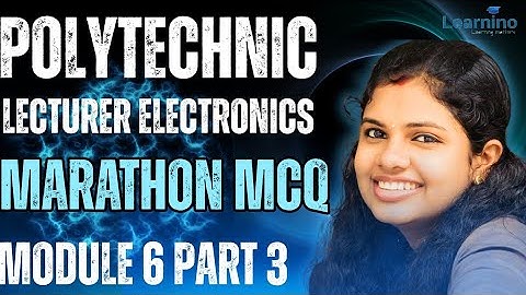 Polytechnic lecturer Electronics Module 6 Marathon MCQ PART 3