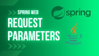Spring Web (Part 2) - Request Parameters