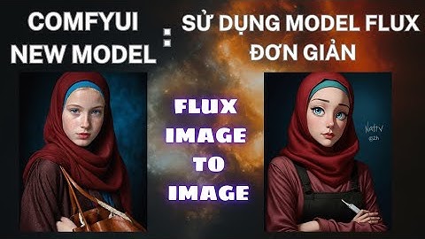 ComfyUI NEW MODEL - Cài đặt sử dụng hot model FLUX - IMAGE TO IMAGE - ĐƠN GIẢN - NHANH CHÓNG