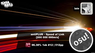 osu! | lain | antiPLUR - Speed of Link [200 000 000m/s] +HR (ktgster, 7.67⭐) 96.38% 1sb #12 | 512pp