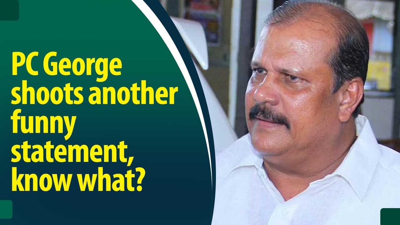 Pc George Ginger Comments of PC George at a press meet in Kottayam evokes loads of ...