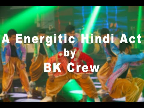 A Energetic Hindi Act by BK Crew