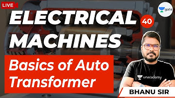 Basics of Auto Transformer | Lec - 40 | Electrical Machines | GATE/ESE Exams | Bhanu Sir
