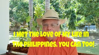 I Met The Love of My Life in The Philippines and So Can You! Every Man Has a Story