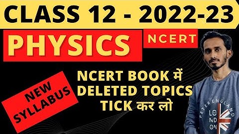 Class 12 physics syllabus 2022-23 |Class 12 physics deleted syllabus 2022-23 |CBSE Class 12 syllabus