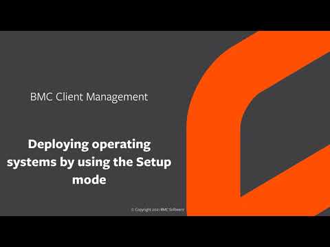 BMC Client Management 21.02 – Deploying operating systems by using the Setup mode