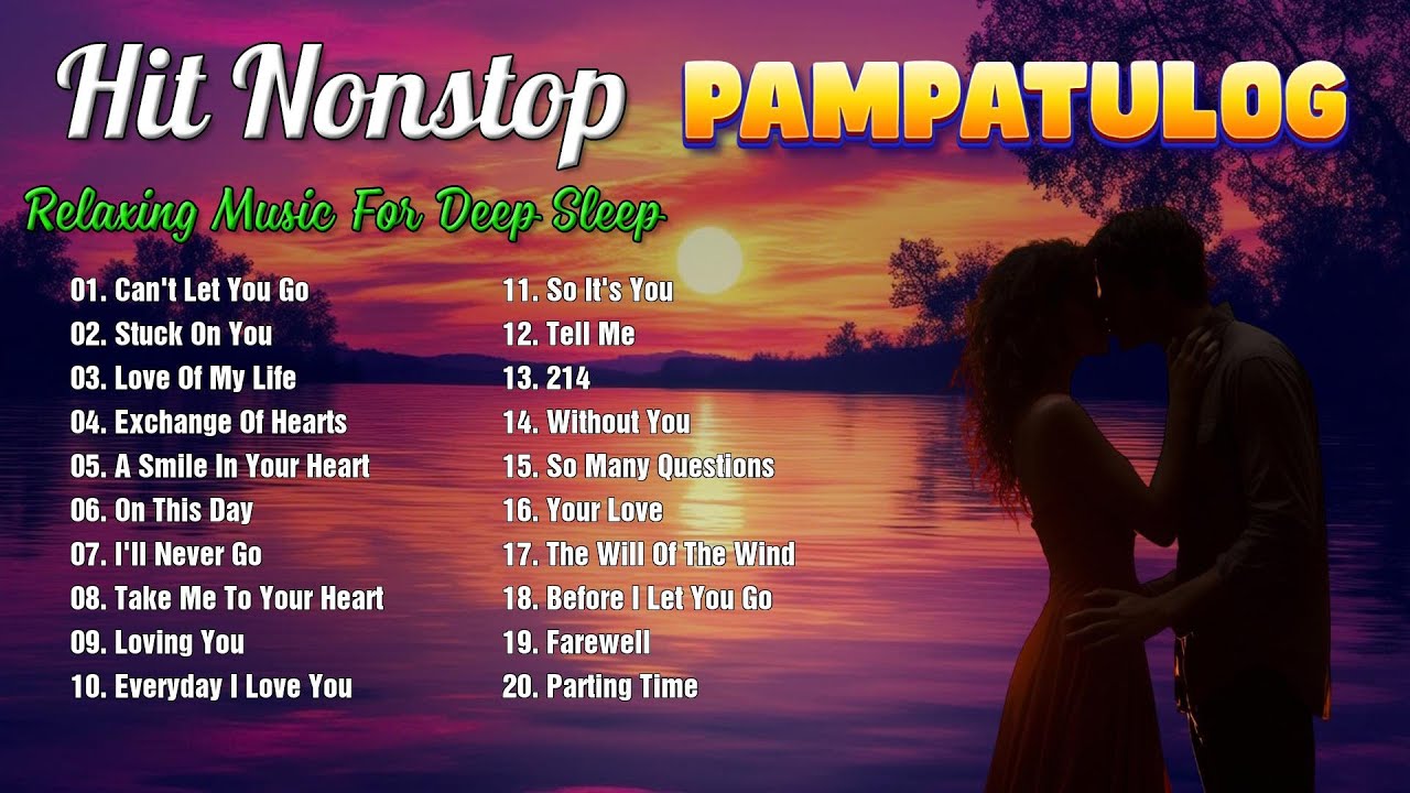 BEAUTIFUL OPM LOVE SONGS OF ALL TIME | Pampatulog Love Songs - Nonstop