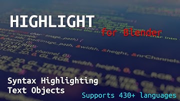 HiGHLIGHT | BLENDER ADDON FOR SYNTAX HIGHLIGHTING TEXT OBJECTS