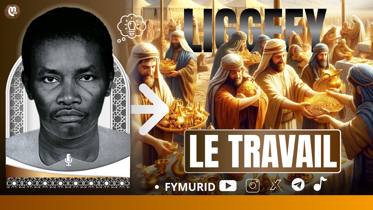 LIGGEEY ( Le travaille ) / Par Serigne Sam Mbaye