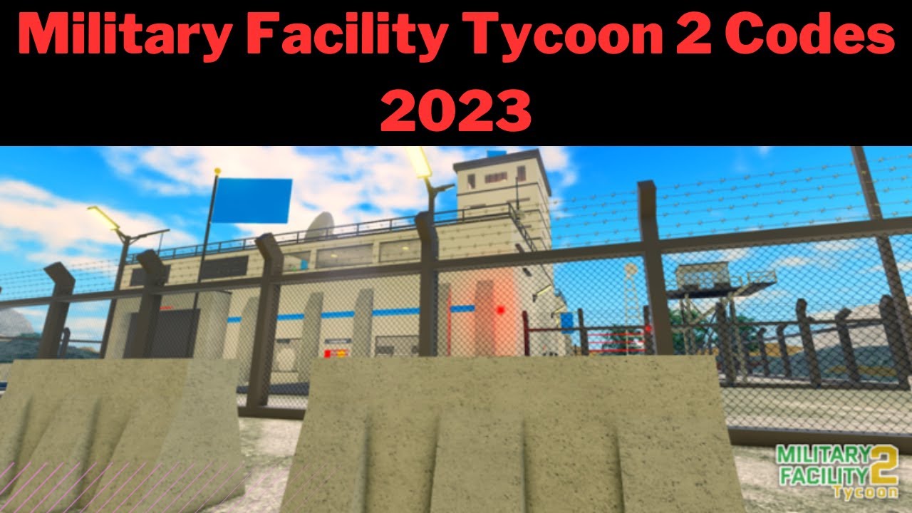Active Military Facility Tycoon 2 Codes Redeem Military Facility Tycoon 2 Codes February 2023