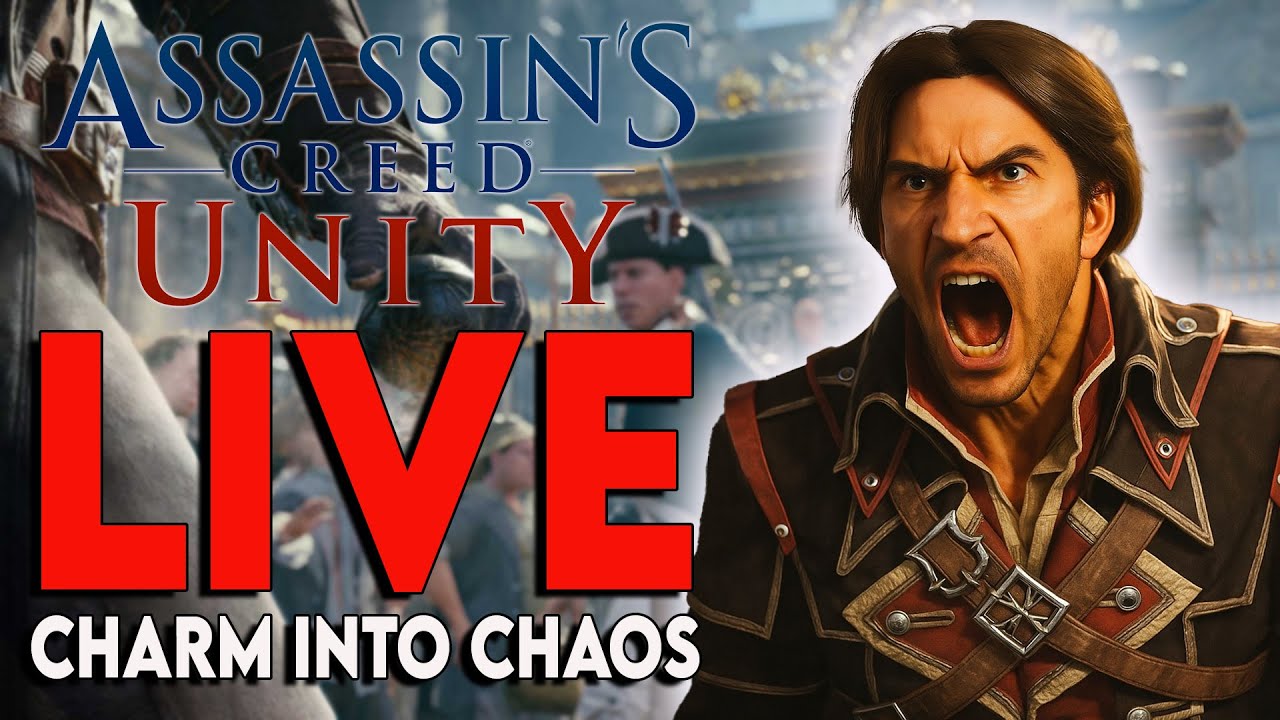 Assassin’s Creed UNITY LIVE – When Arno’s Charm Turns into CHAOS!