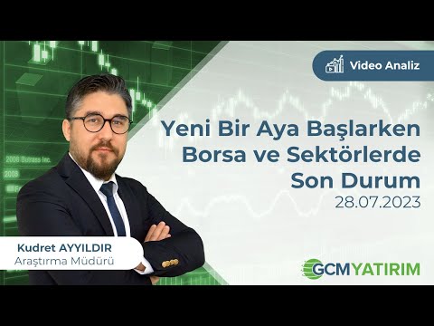 Yeni Bir Aya Başlarken Borsa ve Sektörlerde Son Durum / Kudret AYYILDIR