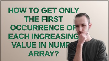 How to get only the first occurrence of each increasing value in numpy array?