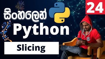 Python සිංහලෙන් - Lesson 24 | Slicing