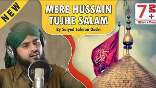 Mere Hussain Tujhe Salam By Saiyed Salman Qadri New Album [Mustafa Je Watan Ja Deewana] 2016