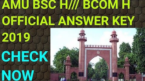AMU BSC HONS AND BCOM HONS OFFICIAL ANSWER KEY 2019