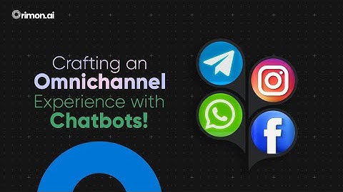 Crafting an Omnichannel Experience with Chatbots!
