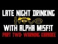 Late Night Drinking with Alpha M!sf!t - Part Two (Warning: Karaoke)