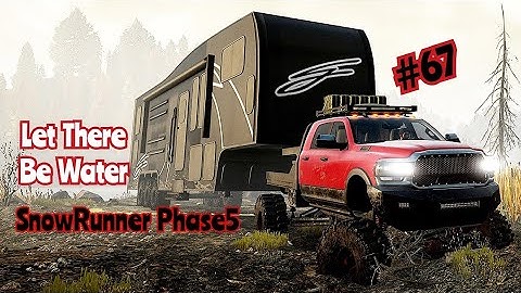 SnowRunner | Let There Be Water - Phase5 | R&R Yeti 5500 | Gameplay 67