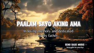 PAALAM SAYO AKING AMA (Audio & Lyrics) ​⁠by@EchobasemusicOfficial