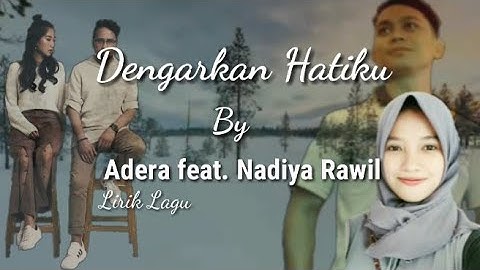 Adera feat. Nadiya Rawil - Dengarkan Hatiku, Lirik Lagu