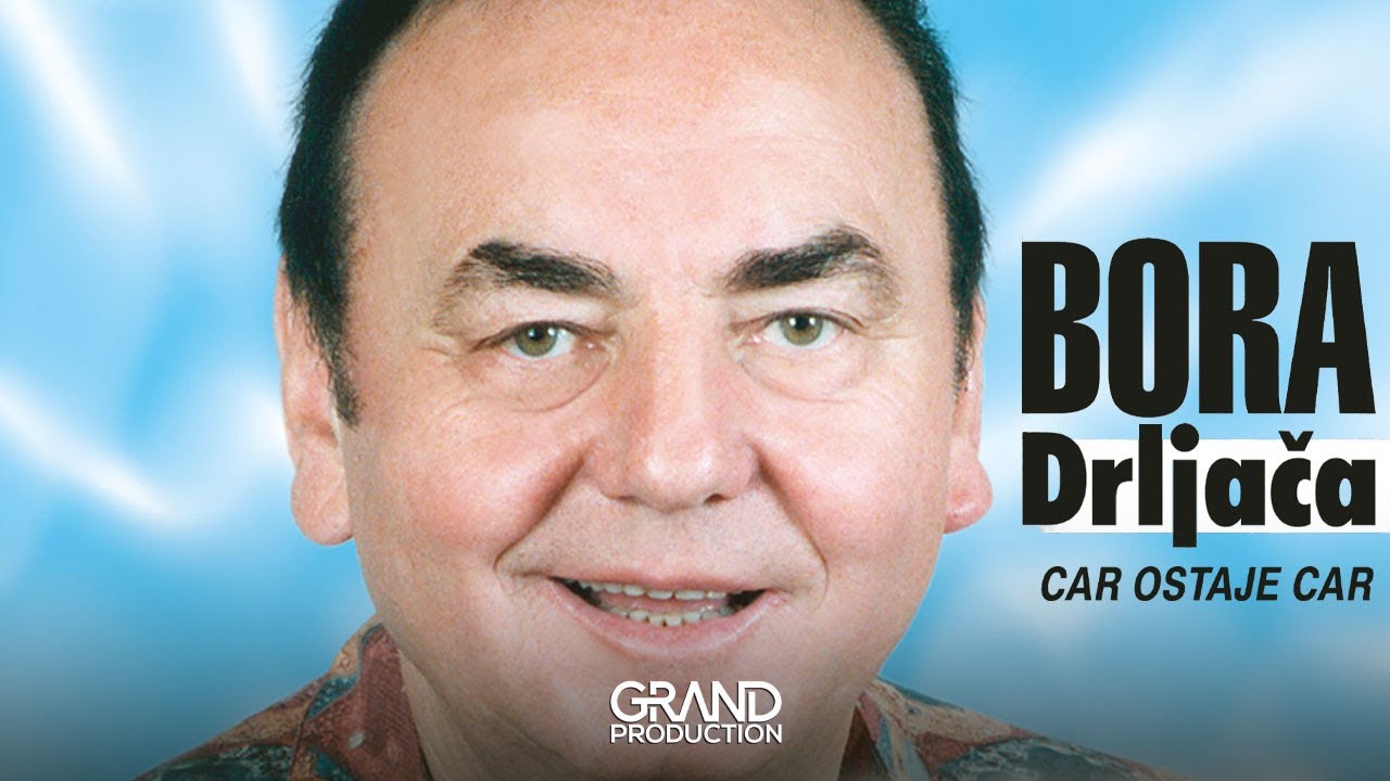Bora Drljaca - Car ostaje car - (Audio 2002)