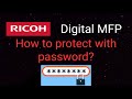 RICOH how to add password? How to protect with password?