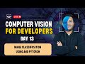 Day 13 - Image Classification Using and PyTorch | Computer Vision for Developers
