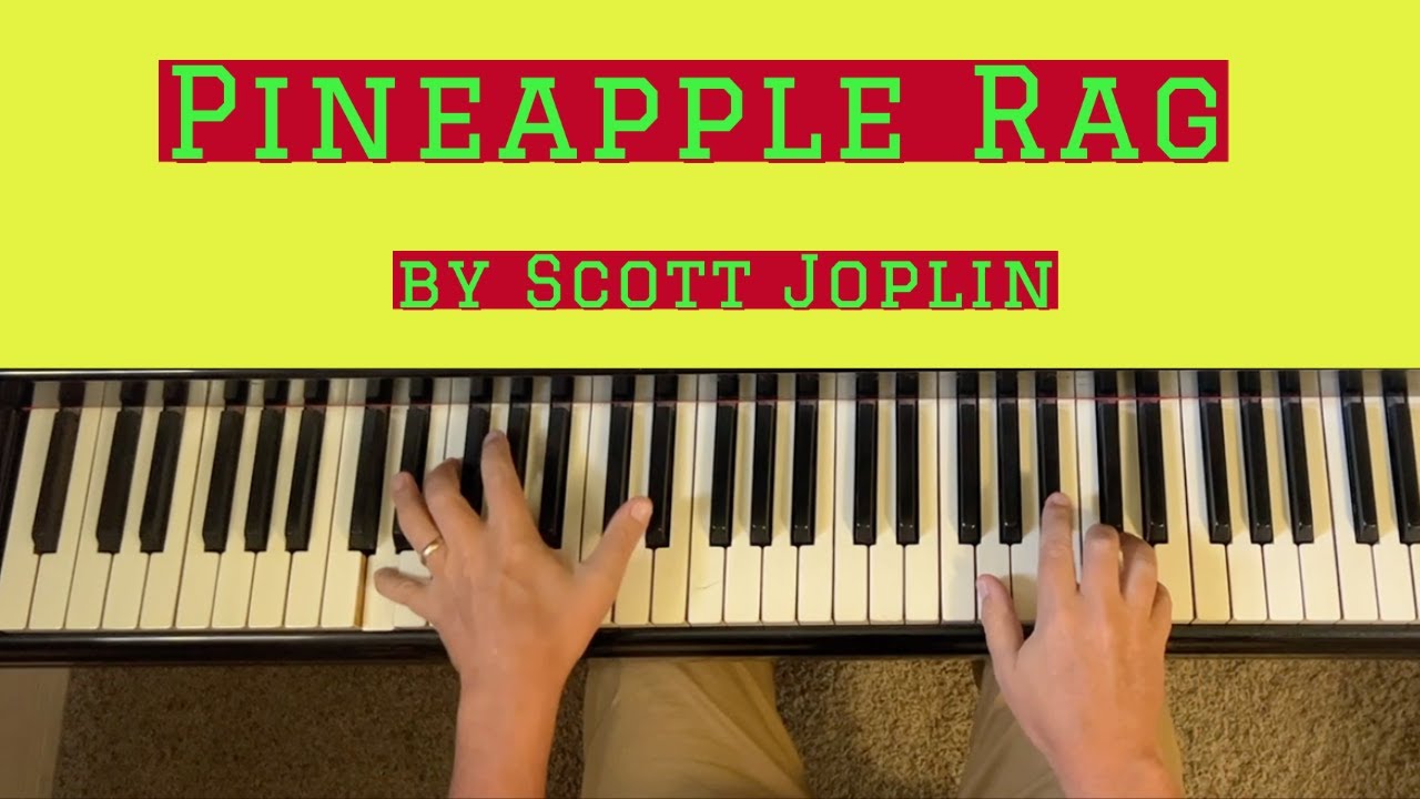 JOPLIN: Pineapple Rag | Cory Hall, pianist JOPLIN: Pineapple Rag | Cory Hall, pianist