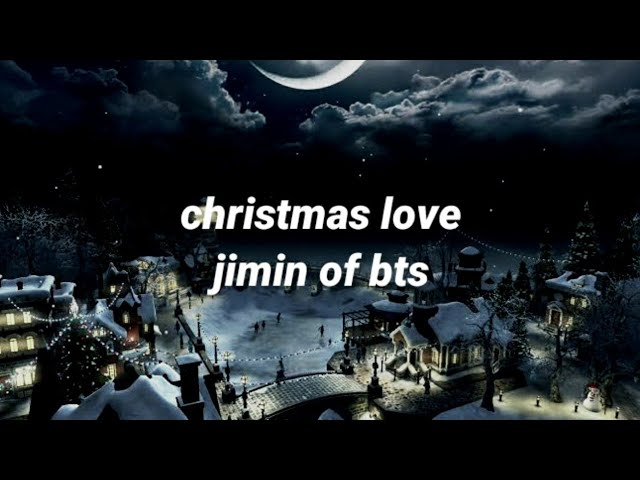 christmas love - jimin of bts [english lyrics] class=