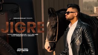 Jigre Armaan Bhullar | Latest Punjabi Songs 2024 | Punjabi song 2024