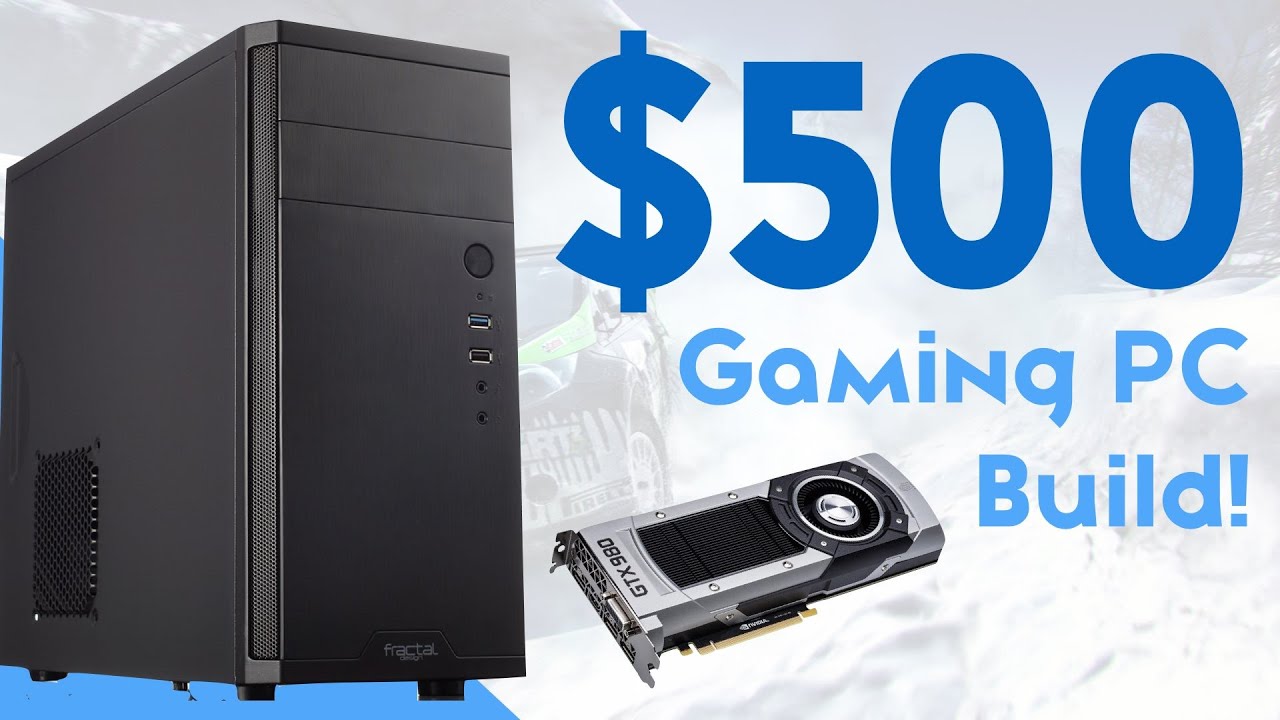 BUILD THE ULTIMATE 500 Budget Gaming PC Build 2015! (GTX 960!) YouTube