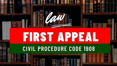 Appeal against original decree | First Appeal | Civil Procedure Code 1908 | Hindi | Section 96 - 99