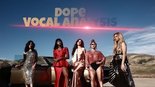 Fifth Harmony~Dope (Vocal Analysis)
