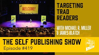 (The Self Publishing Show, episode 419)  Targeting Trad Readers (with Michael R. Miller)