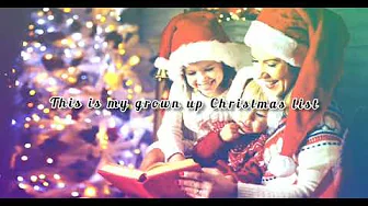 Grown-Up Christmas List by Kelly Clarkson lyrics video Grown-Up Christmas List by Kelly Clarkson lyrics video