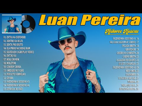 Luan Pereira 2024 - As Mais Tocadas do Luan Pereira 2024 - Luan Pereira Melhores Musicas 2024