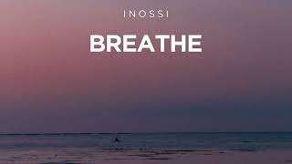 Video thumbnail of "INOSSI - Breathe (Official)"