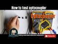 Basic Electronics | Testing of basic electronic components and semi conductors Part 6 | OPTOCOUPLER