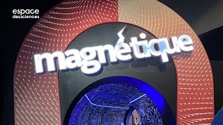 🧲 L'expo "Magnétique"